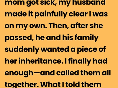 My Husband Refused to Help Pay My Mom's Medical Bills – Now He Demands Her Inheritance