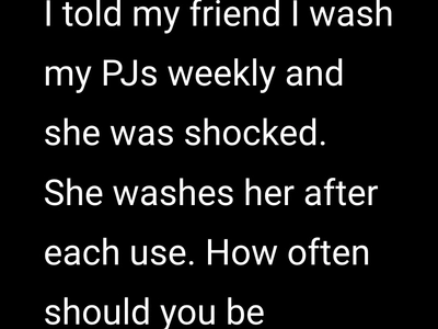 How Often Should You Really Wash Your Pajamas Experts Reveal the Surprising Truth