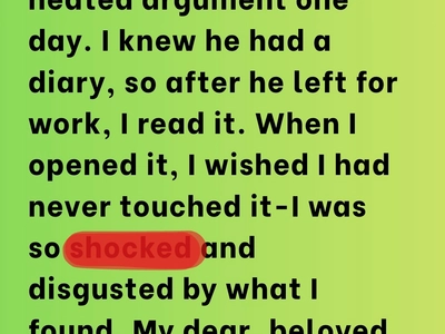 I Read My Husband’s Diary and Discovered the Truth Behind Our Argument